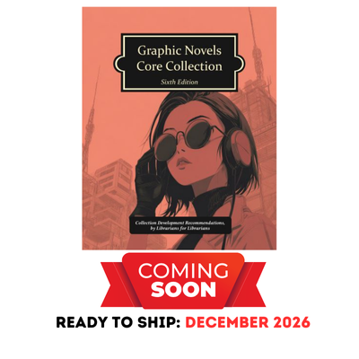 Graphic Novels Core Collection, 6th Edition (2026)