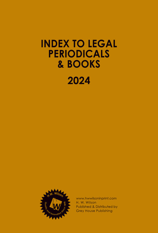 Index to Legal Periodicals & Books, 2024 Annual Cumulation